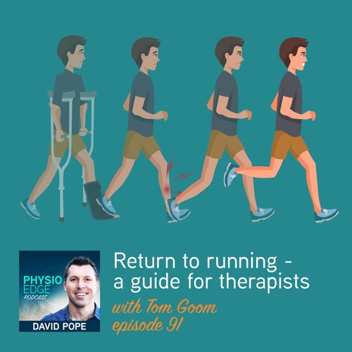 Physio Edge 091 Return to running - a guide for therapists with Tom Goom