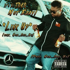 Link Up (Ft. How_See_Uh)(Explicit)