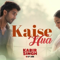 Kaise Hua - Vishal Mishra | Shahid Kapoor and Kiara Advani