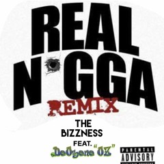 Real Nigga Ft. DeOzene A. K. A Oz