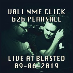 Vali NME Click B2B Pearsall at Blasted, Lauschangriff 9th June 2019
