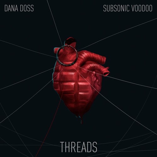 DANA DOSS & SUBSONIC VOODOO - Threads