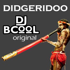 Didgeridoo - Dj Bcool (Original)