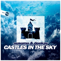 Susumu & Deekay - Castles in the sky