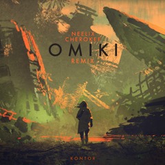 Neelix - Cherokee (Omiki Remix)OUT NOW @ Kontor Records