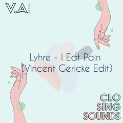 Lyhre - I Eat Pain (Vincent Gericke Edit) [CS 01]