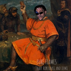 PURE FLAMES Feat. Ron Obasi and Demo
