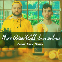 Max ft Quinn XCII - Love Me Less (Kenny Logic Remix)