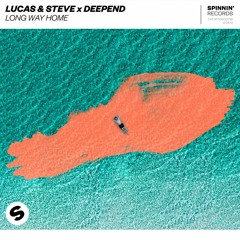 Lucas & Steve X Deepend - Long Way Home