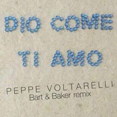 Peppe Voltarelli "Dio Come Ti Amo" (Bart&Baker Remix)