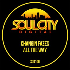 Changin Fazes - All The Way (UK Garage Radio Mix)