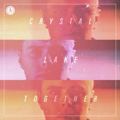 Crystal Lake - Together (Radio Edit)