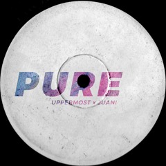 Uppermost x Juani - Pure (Original Mix)