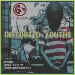 G - Soul Music - Distorted Youths (feat. Jedi Knight, Keeno, YesPlsNdThnkYou)