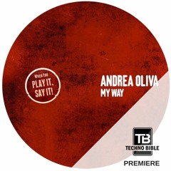 TB Premiere: Andrea Oliva - My Way [Play It Say It]