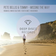 Pete Bellis & Tommy - Missing The Way (Original Mix)