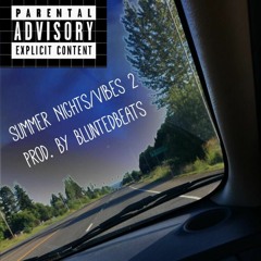 Summer Nights/Vibes 2 ft. LTP (prod. By BluntedBeats)