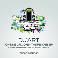 Du'Art - Give Me Groove (Eric Sand Remix) TECHSTURB093