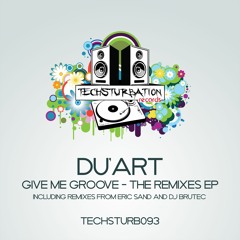 Du'Art - Give Me Groove (DJ Brutec Remix) TECHSTURB093