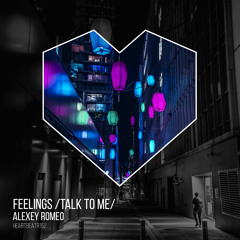 Alexey Romeo - Feelings (Talk To Me)(Radio Edit)