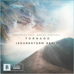 Trivecta - Tornado (feat. Monika Santucci) (Soundstorm Remix) [Free Download]