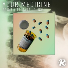 Prime X ft. Tara Louise - Your Medicine
