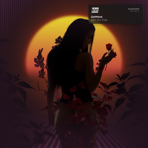 DaWave - Girl On Fire