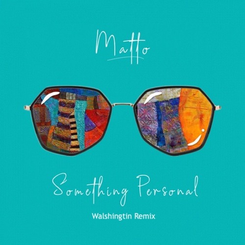 Matto - Something Personal (Walshingtin Remix)