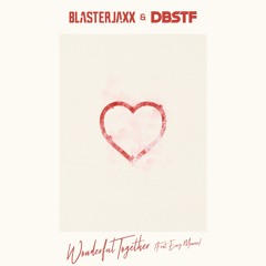 Blasterjaxx & DBSTF - Wonderful Together (feat. Envy Monroe)(Radio Edit) <OUT NOW>