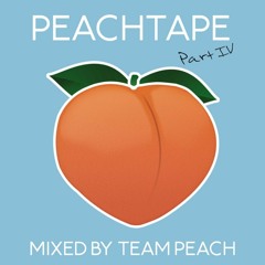 PEACHTAPE #4 (Mixed By TEAM PEACH)