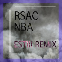 RSAC - NBA (ESTIII remix)