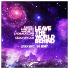 SHM x Laidback Luke Ft. Deborah Cox - Leave The World Behind (Jaxx Inc. 19 Edit)