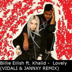 Billie Eilish ft. Khalid - Lovely (VIDALI & JANNXY Remix)