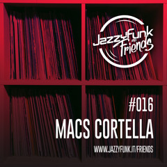 JazzyFunk & Friends | MACS CORTELLA | #016