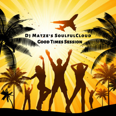 🌞Dj Matze's SoulfulCloud Good Times Session🌞🌞I wish all my followers sunny holidays 🌞