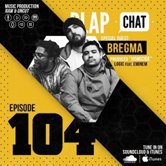 Episode 104 With Bregma (Logic & Eminem "Homicide" Producers)