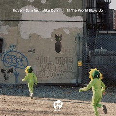 Dave + Sam Featuring Mike Dunn - Til The World Blow Up (Mike Dunn Blackball Classic Soul MixX)