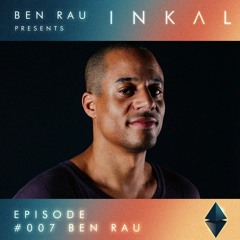 Ben Rau presents INKAL Episode 007 Ben Rau