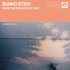 Bunko Stew - Numb The Measure Of Time [FULL LP]