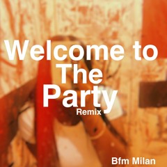 BFM MILAN- Welcome To The Party Remix