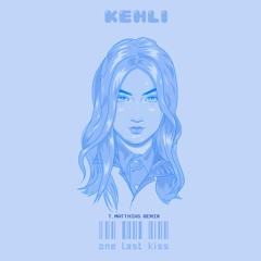 KEHLI - One Last Kiss (T. Matthias Remix)