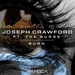 Joseph Crawford, The Burgs - Burn ft. The Burgs (Original Mix)