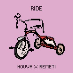 Houva X Remeti - Ride