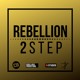 on Rebellion - 2 Step