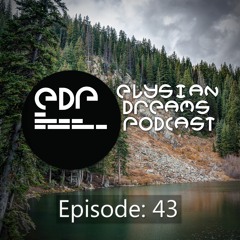 Elysian Dreams Podcast Episode 43