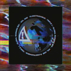 Flosstradamus - Triple J Global Warning Mix Vol. 1