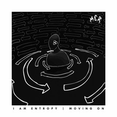 I am Entropy - Moving On [FUXWITHIT Premiere]