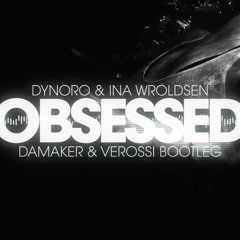 Dynoro & Ina Wroldsen - Obsessed (DaMaker & Verossi Bootleg)