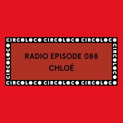 Circoloco Radio 088 - Chloé