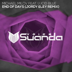 Michael Milov feat. Lucid Blue - End Of Days (Jordy Eley Remix)